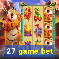 27 game bet